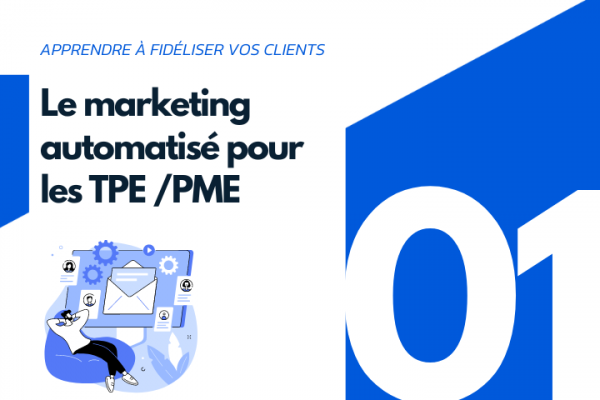 Qu'est-ce que le marketing automatisé ? Quelle est son utilité pour votre business ? 