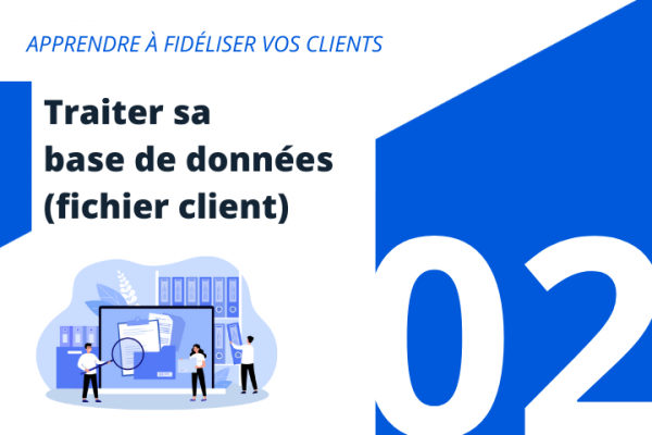 Traiter sa base de données (fichier client) 