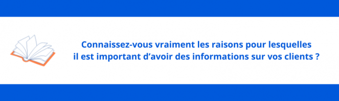 connaissez-vous-vraiment-les-raisons-pour-lesquelles-il-est-important-d---avoir-des-informations-sur-vos-clients-.png